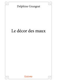 Le décor des maux