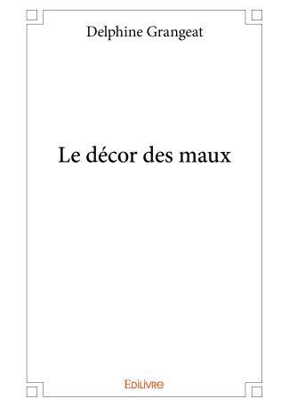 Le décor des maux