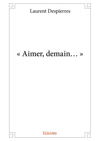« Aimer, demain... »