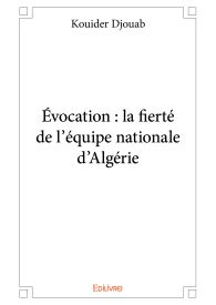 Évocation : la fierté de l'équipe nationale d'Algérie