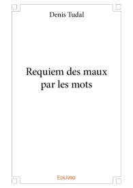 Requiem des maux par les mots