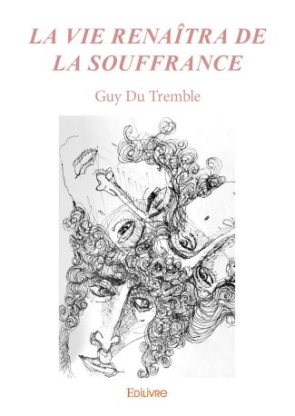 La vie renaîtra de la souffrance