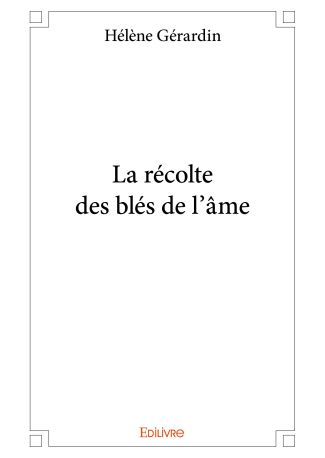 La récolte des blés de l'âme