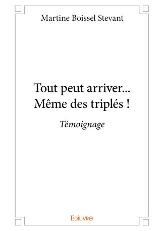 Tout peut arriver... Même des triplés !