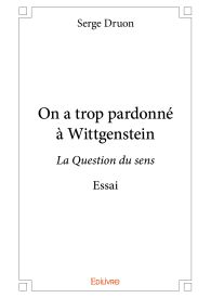 On a trop pardonné à Wittgenstein