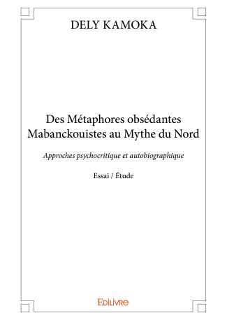 Des Métaphores obsédantes Mabanckouistes au Mythe du Nord