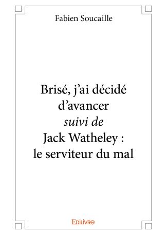 Brisé, j'ai décidé d'avancer