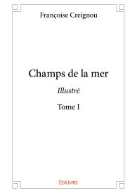 Champs de la mer - Illustré - Tome I