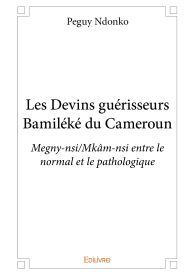 Les Devins guérisseurs Bamiléké du Cameroun