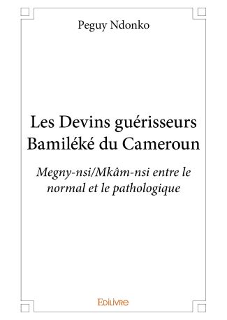 Les Devins guérisseurs Bamiléké du Cameroun