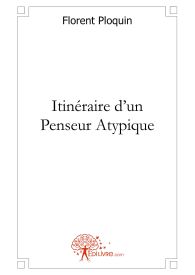 Itinéraire d'un Penseur Atypique