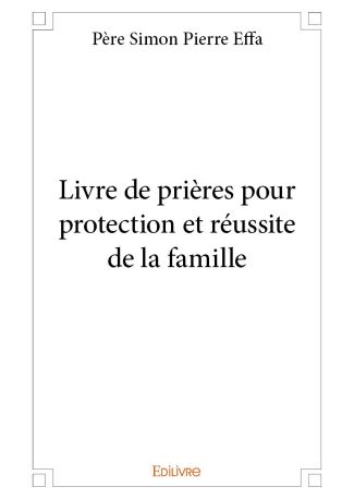 Livre de prières pour protection et réussite de la famille