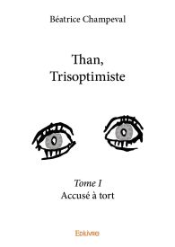 Than, Trisoptimiste - Tome 1