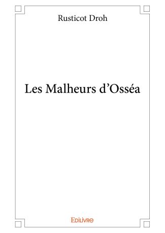 Les Malheurs d'Osséa