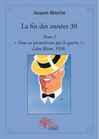 La fin des années 30 - Tome 1