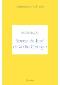 Femmes de Lunel en Petite Camargue - Tome 1