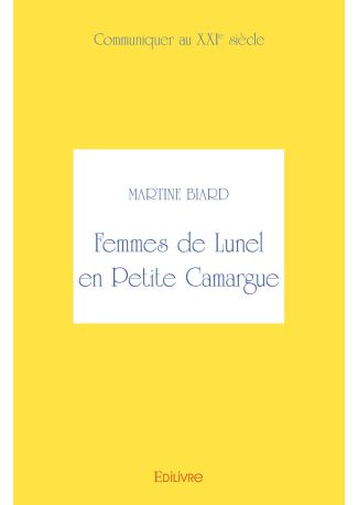 Femmes de Lunel en Petite Camargue - Tome 1