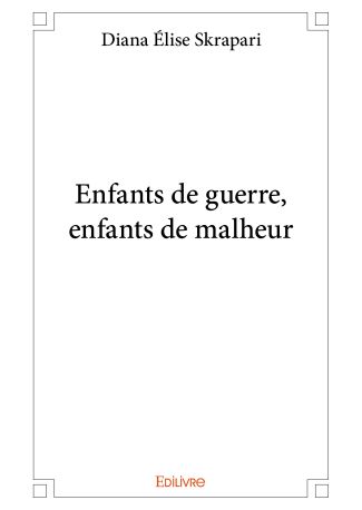 Enfants de guerre, enfants de malheur