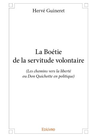 La Boétie de la servitude volontaire