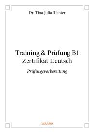 Training & Prüfung B1 Zertifikat Deutsch