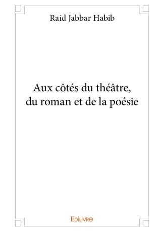 Aux côtés du théâtre, du roman et de la poésie