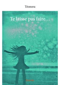 Te laisse pas faire...