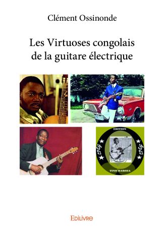 Les Virtuoses congolais de la guitare électrique