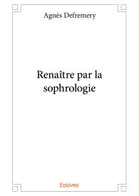 Renaître par la sophrologie