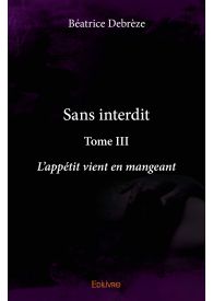 Sans interdit - Tome III