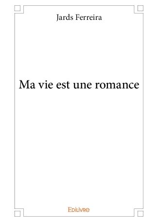 Ma vie est une romance