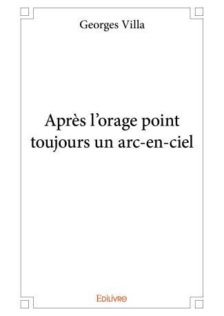 Après l'orage point toujours un arc-en-ciel