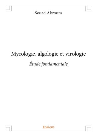 Mycologie, algologie et virologie