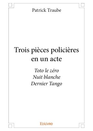 Trois pièces policières en un acte