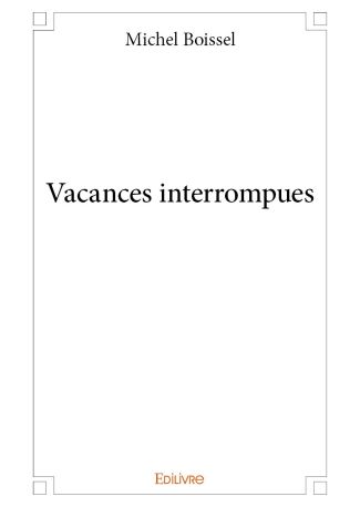 Vacances interrompues