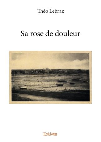 Sa rose de douleur