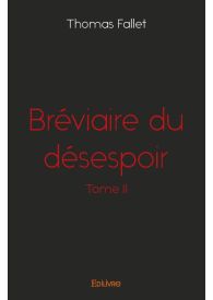 Bréviaire du désespoir - Tome II