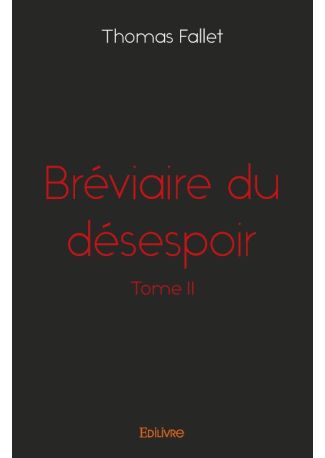 Bréviaire du désespoir - Tome II