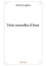 Trois nouvelles d'Atur