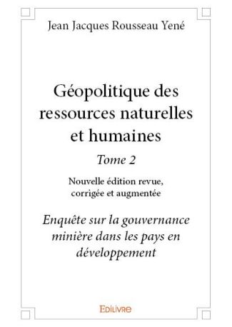 Géopolitique des ressources naturelles et humaines - Tome 2