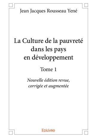 La Culture de la pauvreté dans les pays en développement - Tome 1