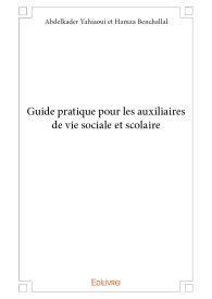 Guide pratique pour les auxiliaires de vie sociale et scolaire