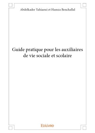 Guide pratique pour les auxiliaires de vie sociale et scolaire