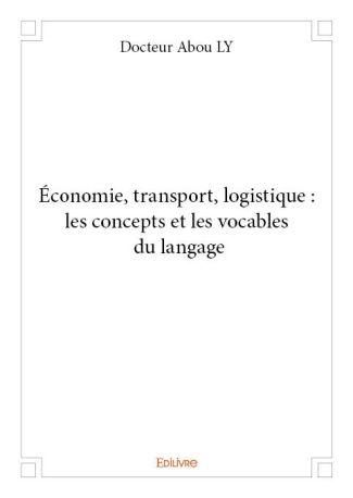 Économie, transport, logistique : les concepts et les vocables du langage