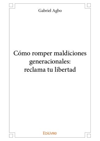 Cómo romper maldiciones generacionales: reclama tu libertad