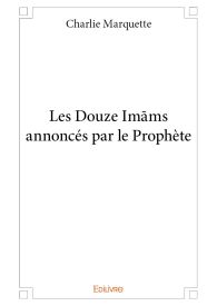 Les Douze Imams annoncés par le Prophète
