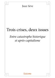 Trois crises, deux issues