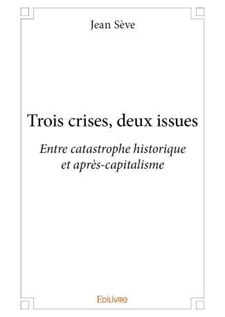Trois crises, deux issues