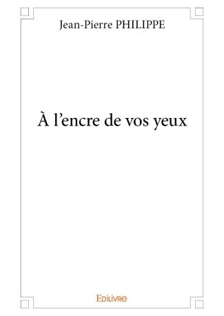 À l'encre de vos yeux
