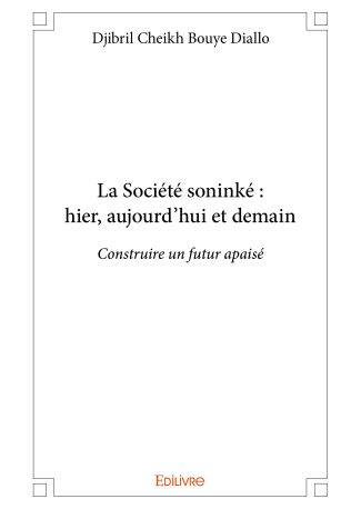 La Société soninké : hier, aujourd'hui et demain
