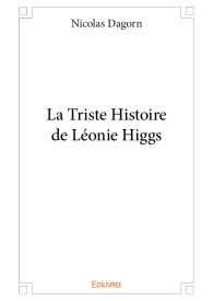 La Triste Histoire de Léonie Higgs